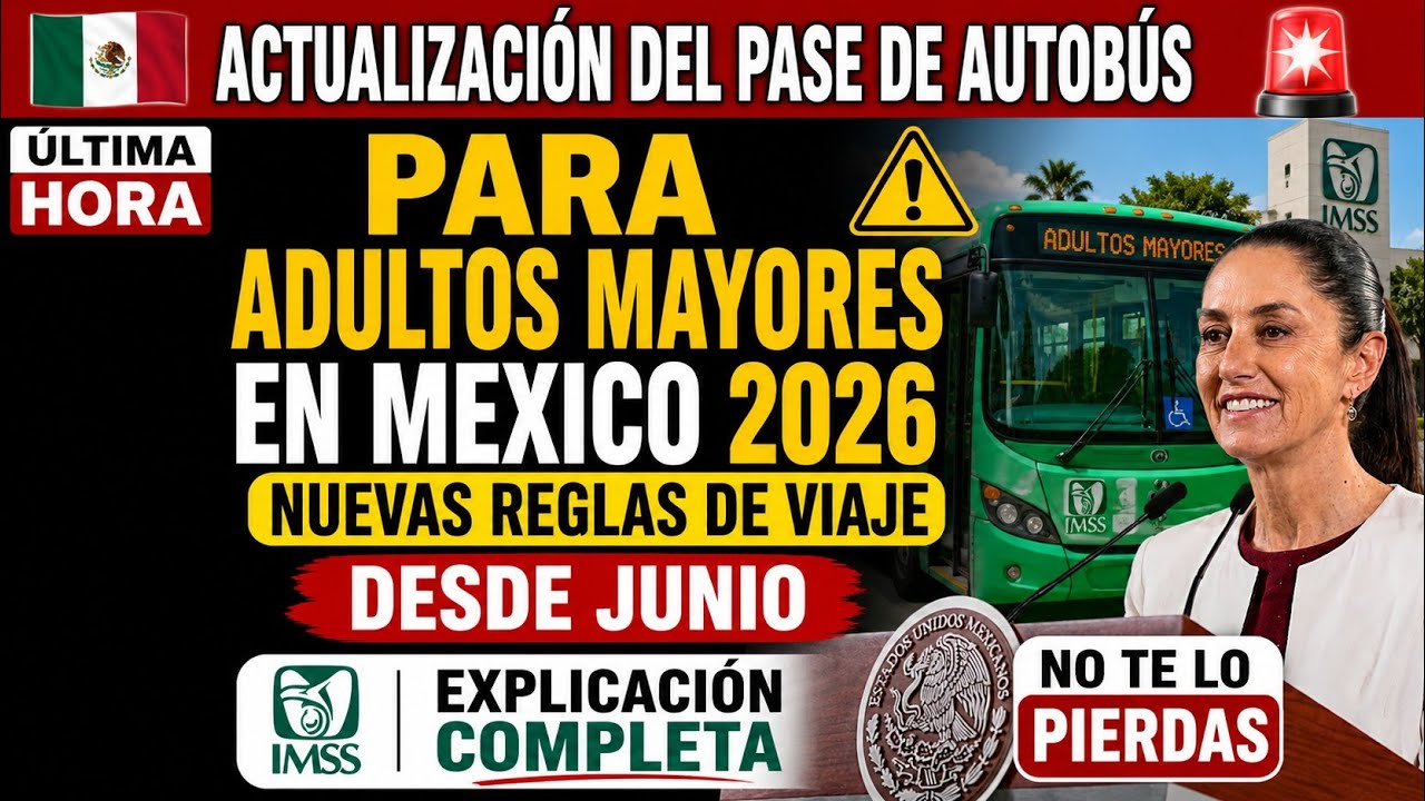 🇲🇽🚨 2026 Mexico Senior Bus Pass Update: New Rules as of June