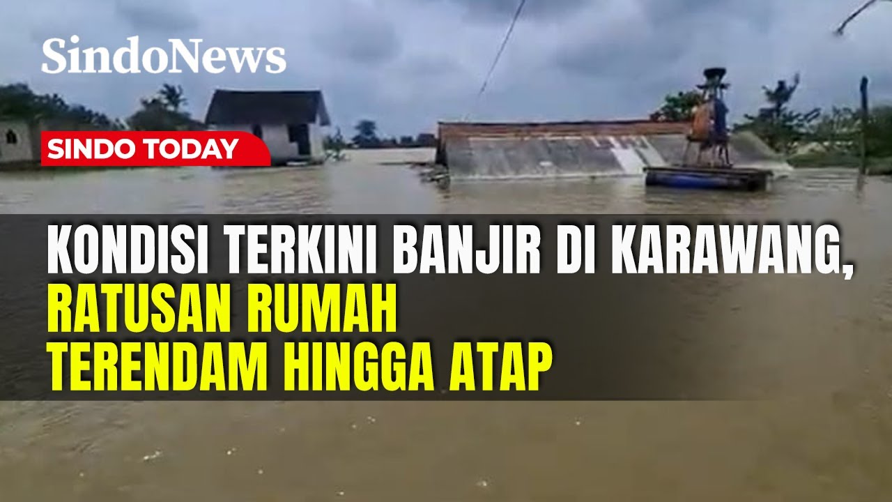 Banjir Masih Rendam Karawang: Air Hampir sampai Atap, Ribuan Warga Mengungsi | Sindo Today | 01/02