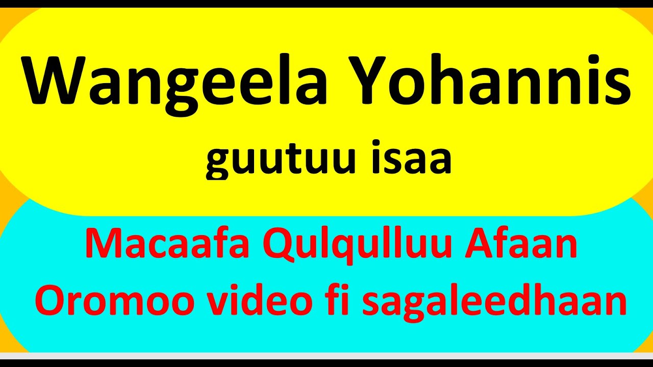 Wangeela Yohannis Sagaleedhaan (Afaan Oromoo ) - Macaafa Qulqulluu - Kakuu H. 4