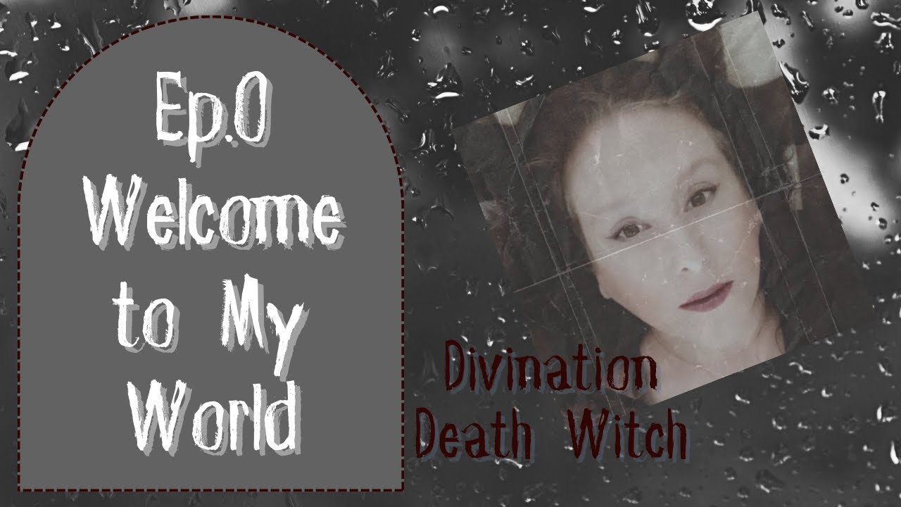 Ep. 0 Welcome to the Divination Death Witch Podcast
