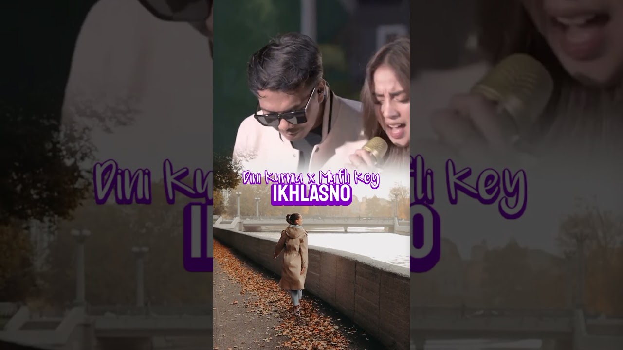 Ikhlasno | Dini Kurnia x Mufli Key 