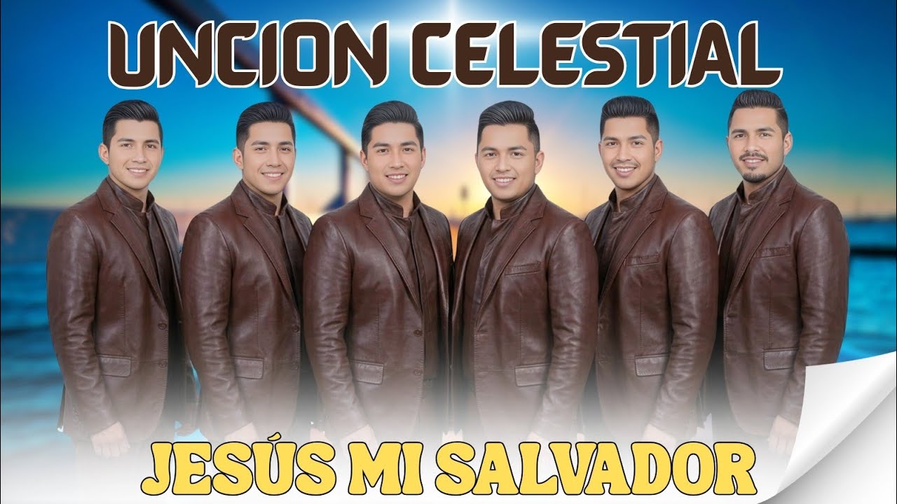 Musica Gruperas  Cristianas Románticas | Jesús Mi Salvador | UNCIÓN CELESTIAL 🎚🙏