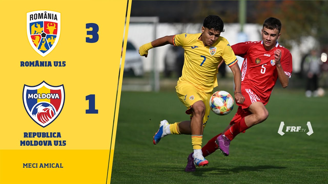 Meci amical: Rom&acirc;nia U15 - Republica Moldova U15 3-1, 21.10.2025