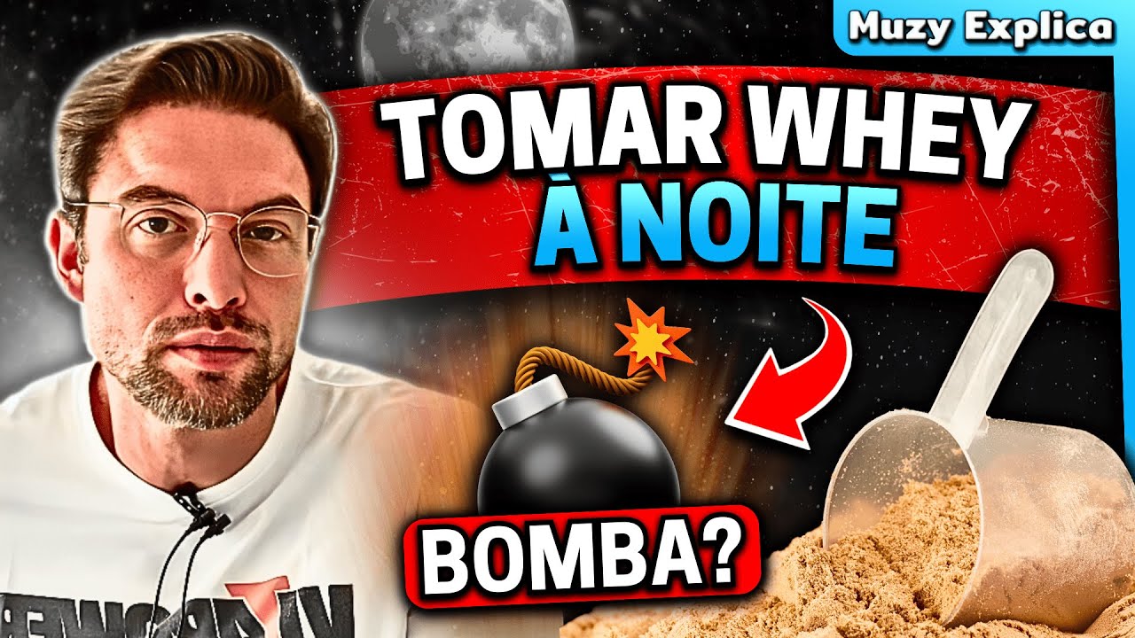 TOMAR WHEY PROTEIN &Agrave; NOITE: Bomba ou Ben&eacute;fico? | Muzy Explica