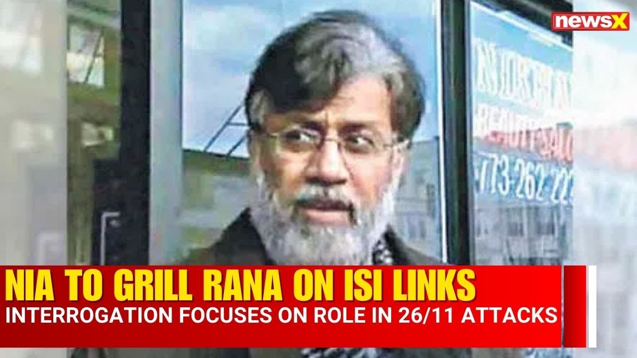 NIA to Grill Rana on ISI Links in Round 3 of 26/11 Interrogation | NewsX