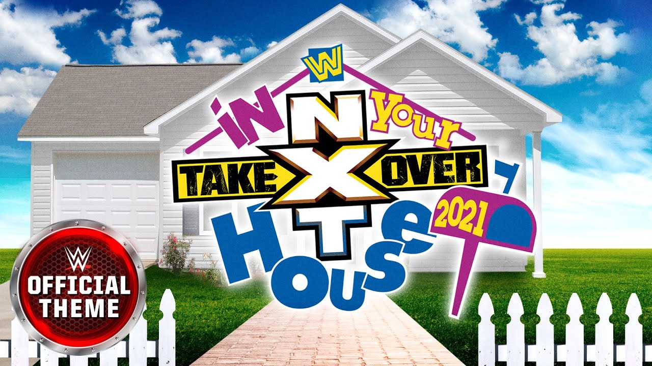 NXT TakeOver -  In Your House (2021 Remix) [Official Theme]