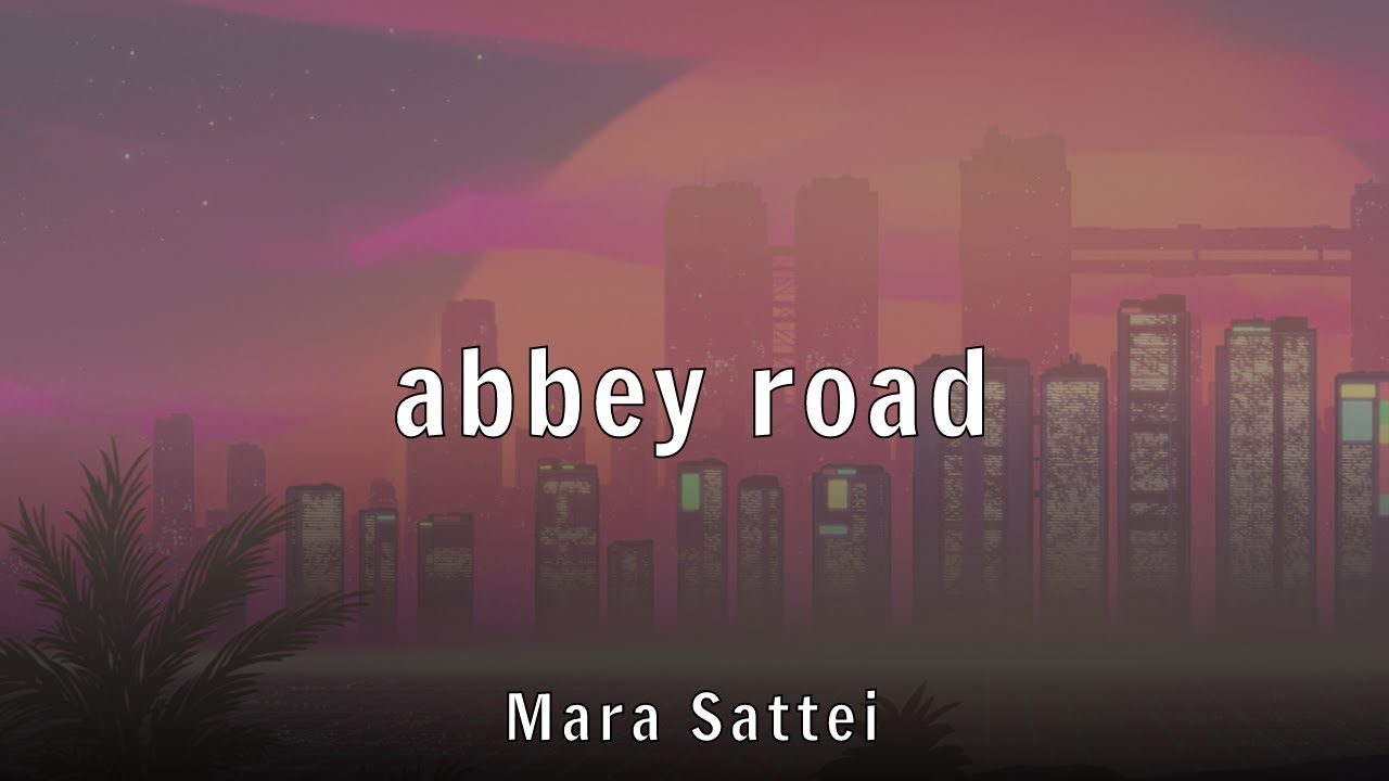 Mara Sattei - abbey road (Lyrics)