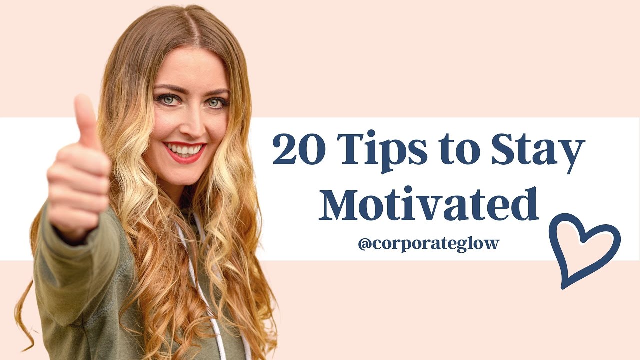 20 Tips to Stay Motivated