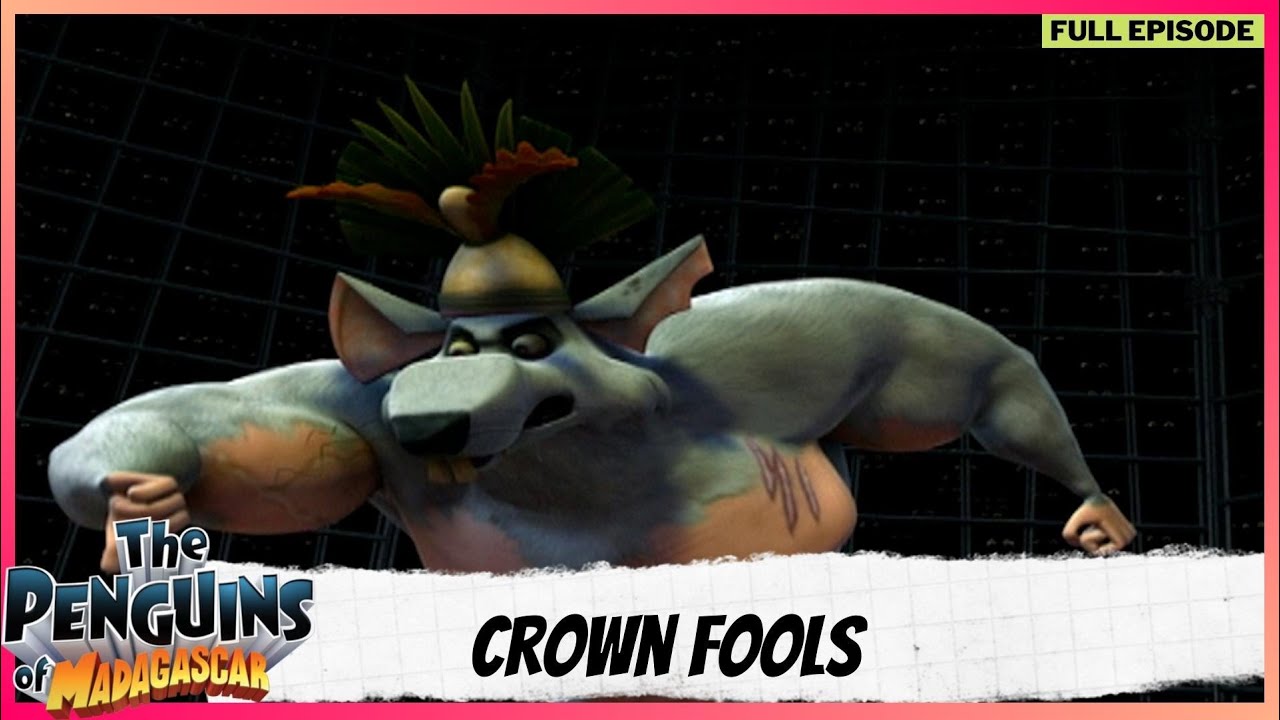 The Penguins of Madagascar | Full Episode | Crown Fools
