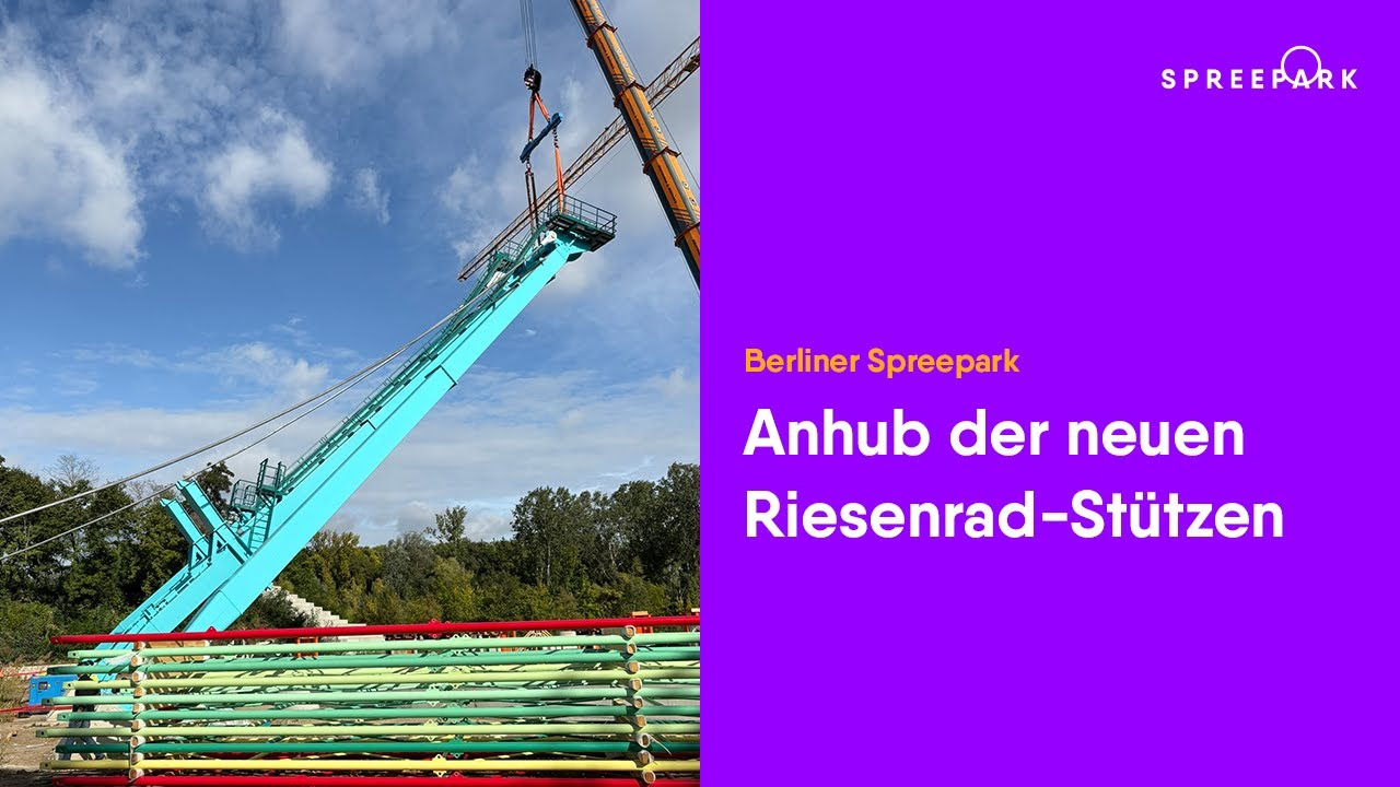 Spreepark 🎡 Riesenradstützen angehoben - Interview