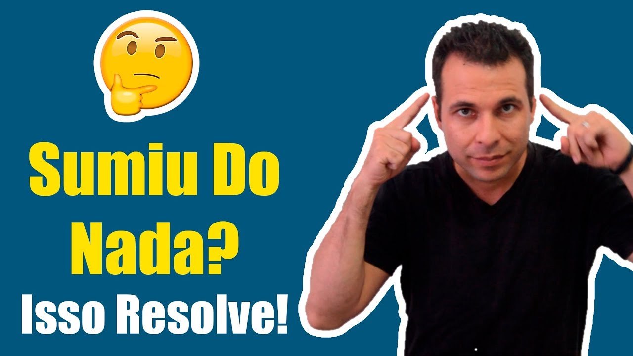 Sumiu Do Nada? Isso Resolve