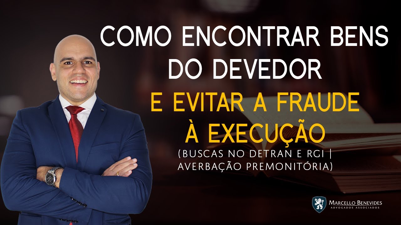Como encontrar bens do Devedor/Executado e evitar fraude a execução?