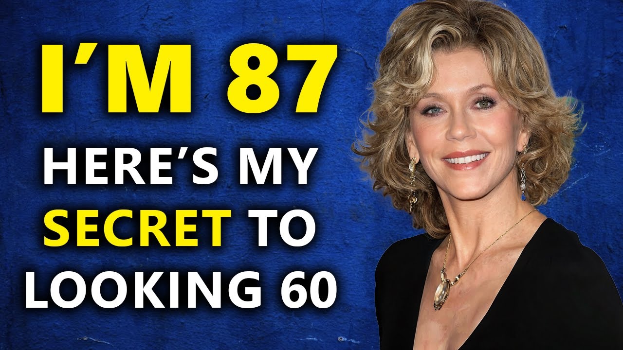 I&rsquo;m 87 But I Look 60 &mdash; Jane Fonda&rsquo;s Longevity Secrets