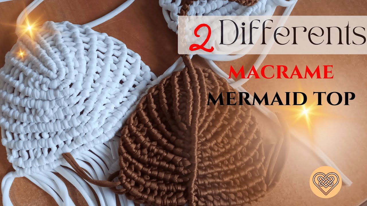 2 DIFFERENTS MERMAID MACRAME BRALETTE TUTORIAL