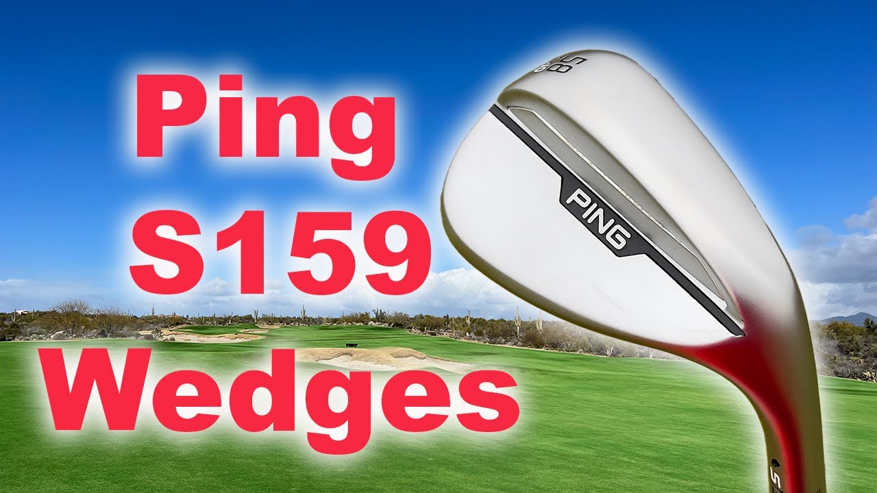 Ping S159 Wedges: More Grinds, Spin & Control