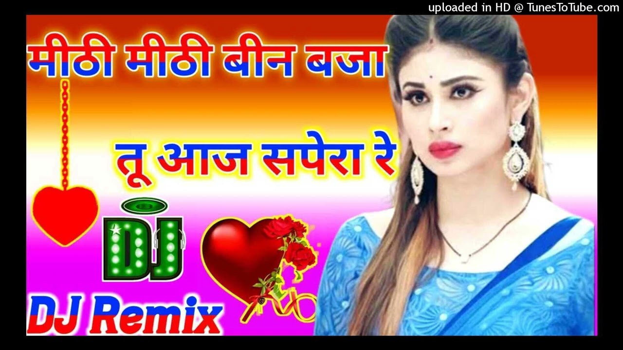 Meethi meethi bin baja tu aaj sapera re DJ remix Dj rohitash shakya
