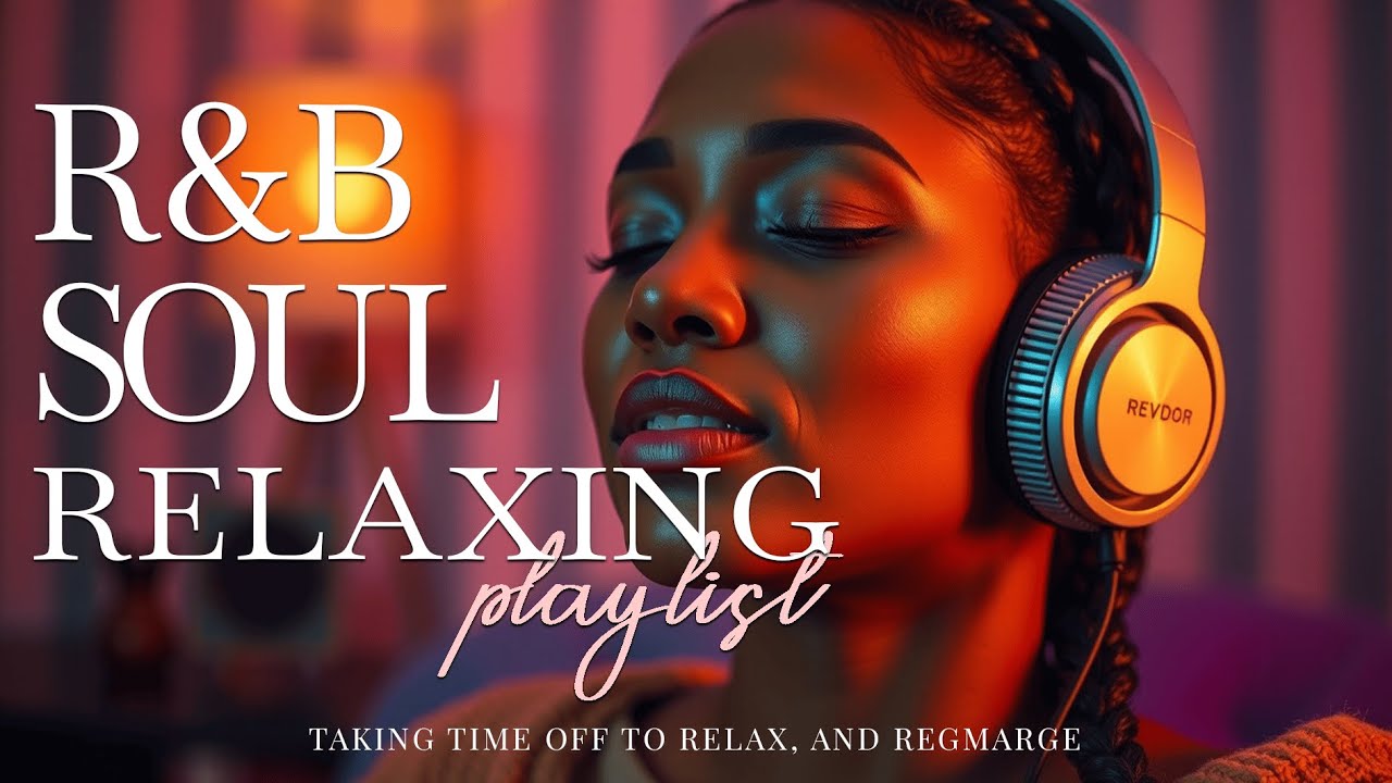 【R&B Soul】Deep Chill Playlist – Smooth Vocals & Soulful Grooves Relax • Study • Focus