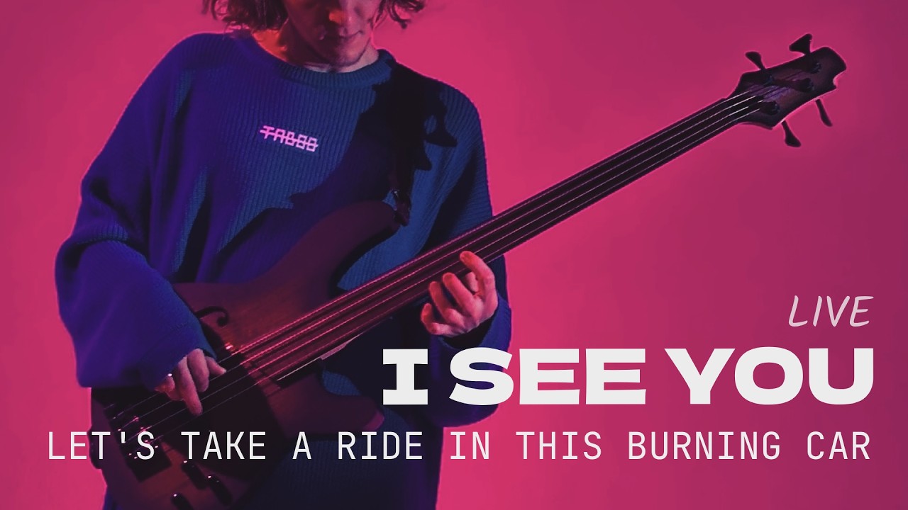 I SEE YOU — Let's Take a Ride in This Burning Car (Live at New Bar, January 2026)