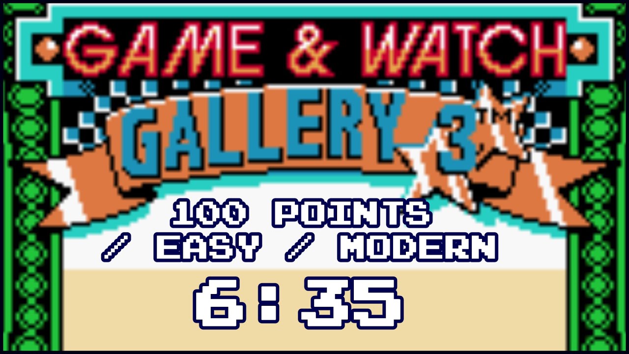 Game & Watch Gallery 3 | 100 Points / Easy / Modern | 6m 35s (Former WR)