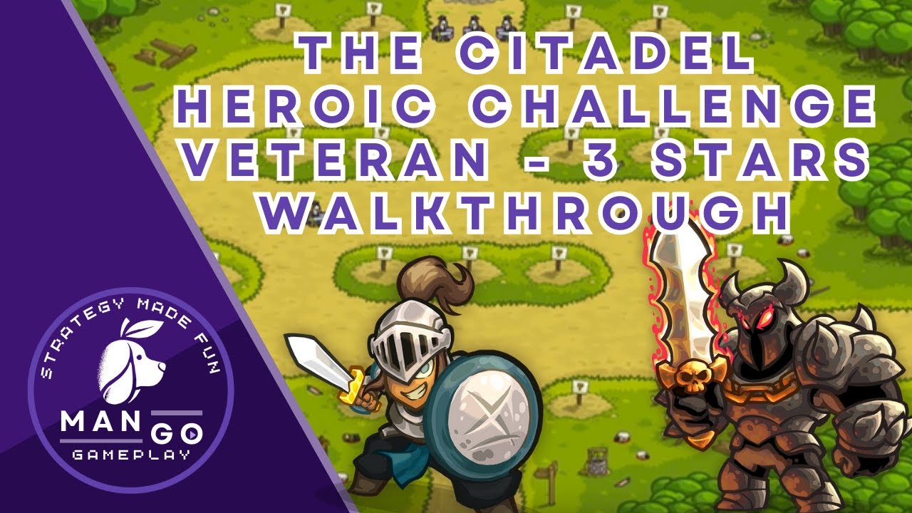 Kingdom Rush: The Citadel Heroic Challenge (Veteran) Walkthrough