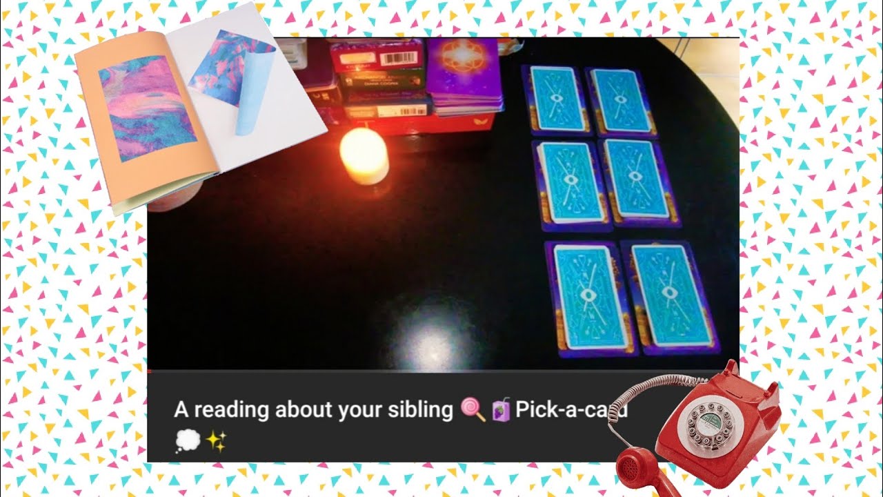 A reading about your sibling 🍭🧃Pick-a-card 💭✨
