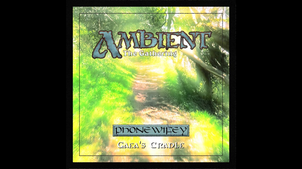 Ambient: The Gathering - Gaea's Cradle