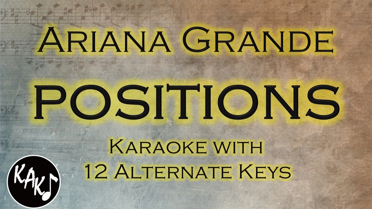 positions Karaoke - Ariana Grande Instrumental Lower Higher Male Original Key