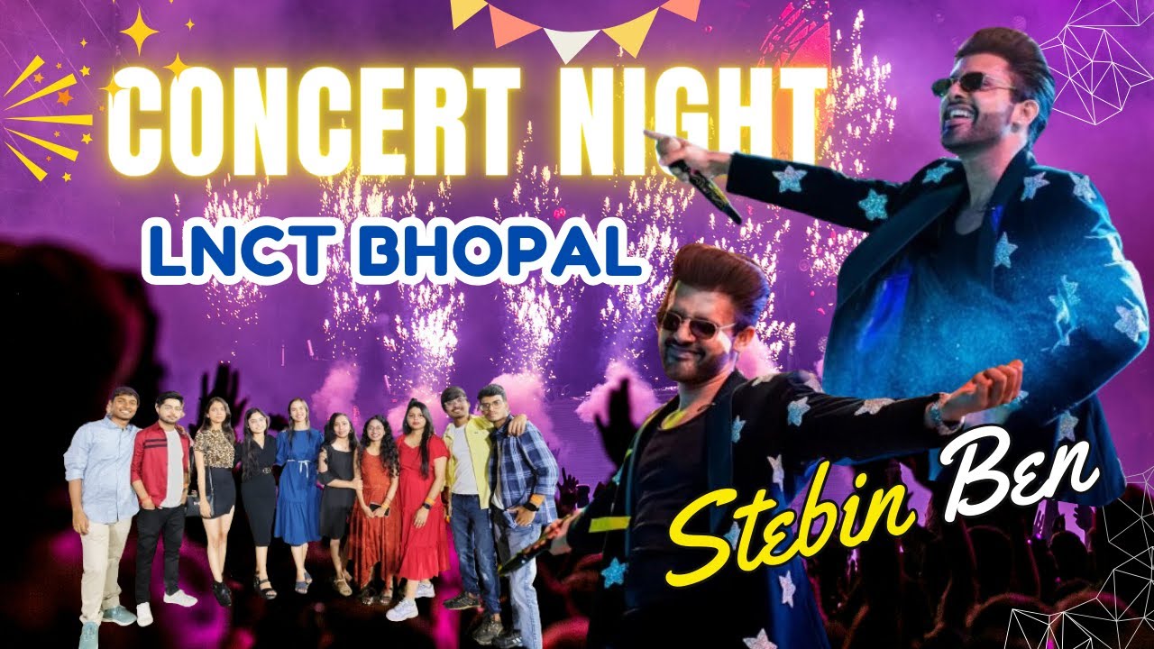 Concert Night at My college LNCT Bhopal | Stebin Ben | Vlog