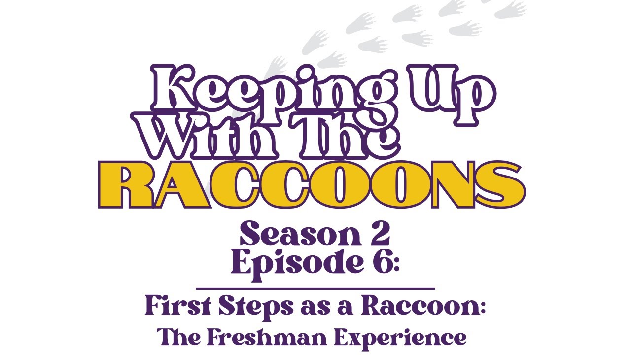 KUWTR S2E6: First Steps as a Raccoon, The Freshman Experience