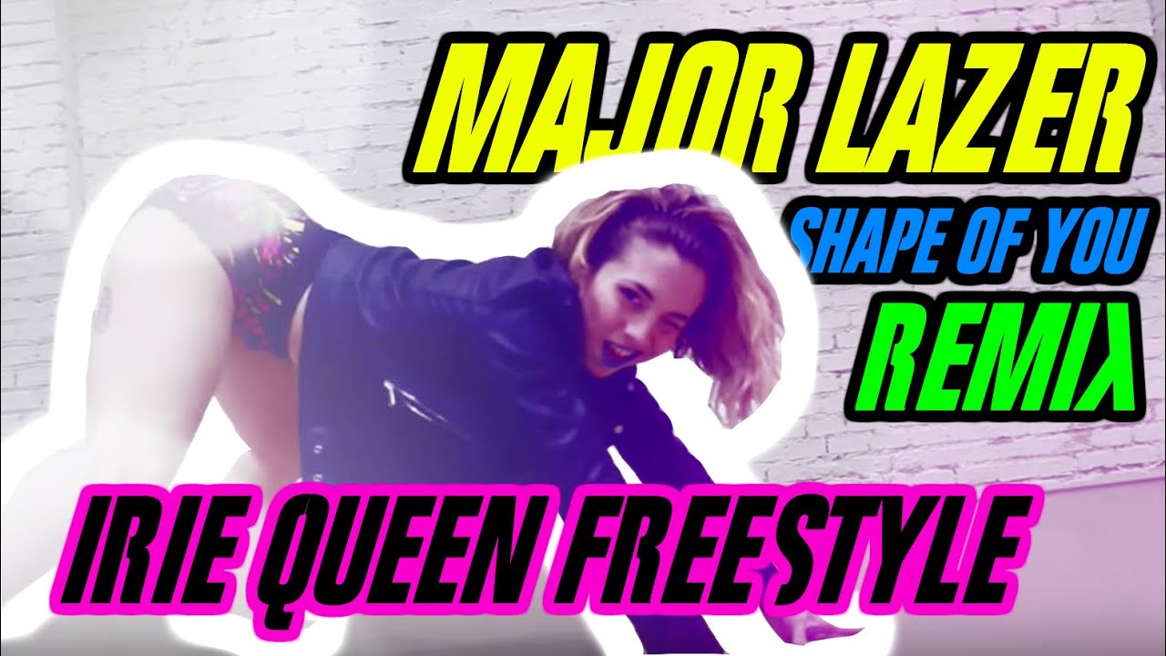 Irie Queen |♛| [Freestyle] Shape of You Ed Sheeran ft  Kranium & Major Lazer @iriequeen