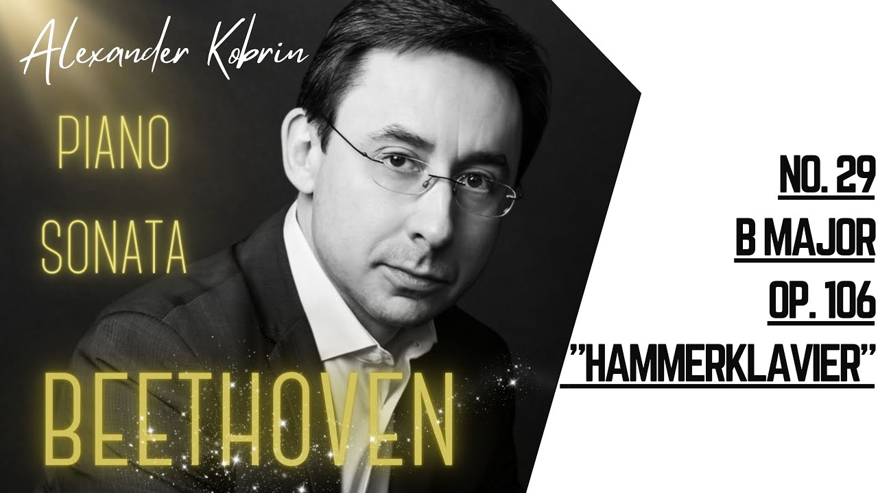 Beethoven - Piano Sonata No 29 in B Major, Op. 106, 