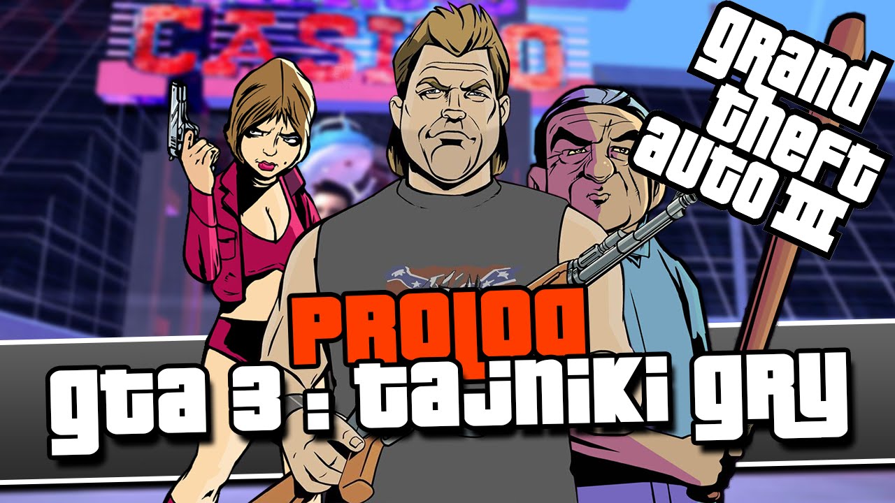 Grand Theft Auto III : Tajniki Gry | PROLOG #00