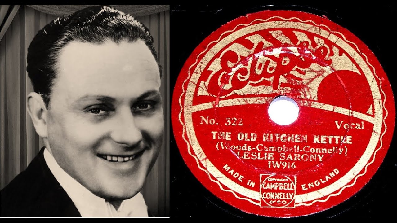 78 RPM – Leslie Sarony – The Old Kitchen Kettle (1932)