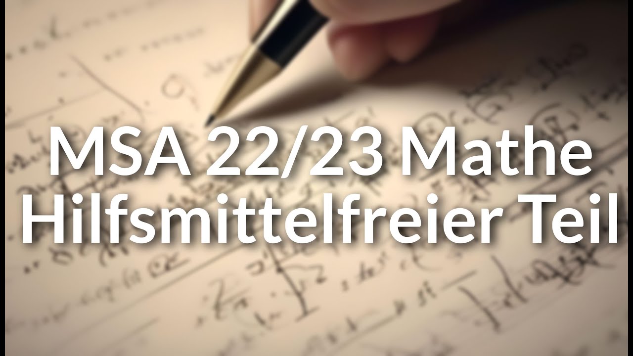 MSA 22/23 Mathematik Hilfsmittelfreier Teil