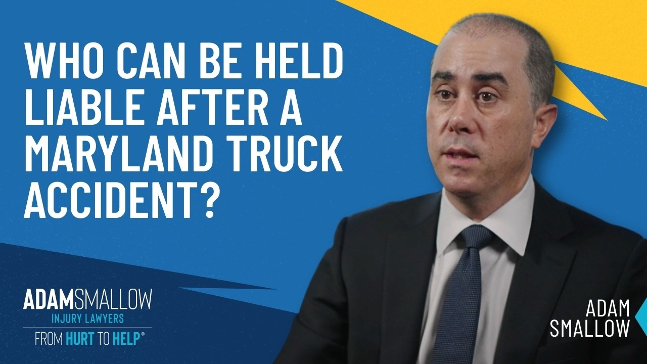 Who Can Be Held Liable After a Maryland Truck Accident?