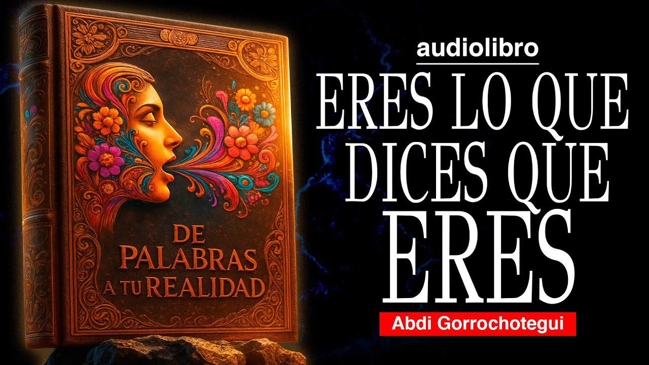 de PALABRAS a TU REALIDAD | el LENGUAJE que CAMBIARA tu VIDA | AUDIOLIBRO COMPLETO EN ESPAÑOL