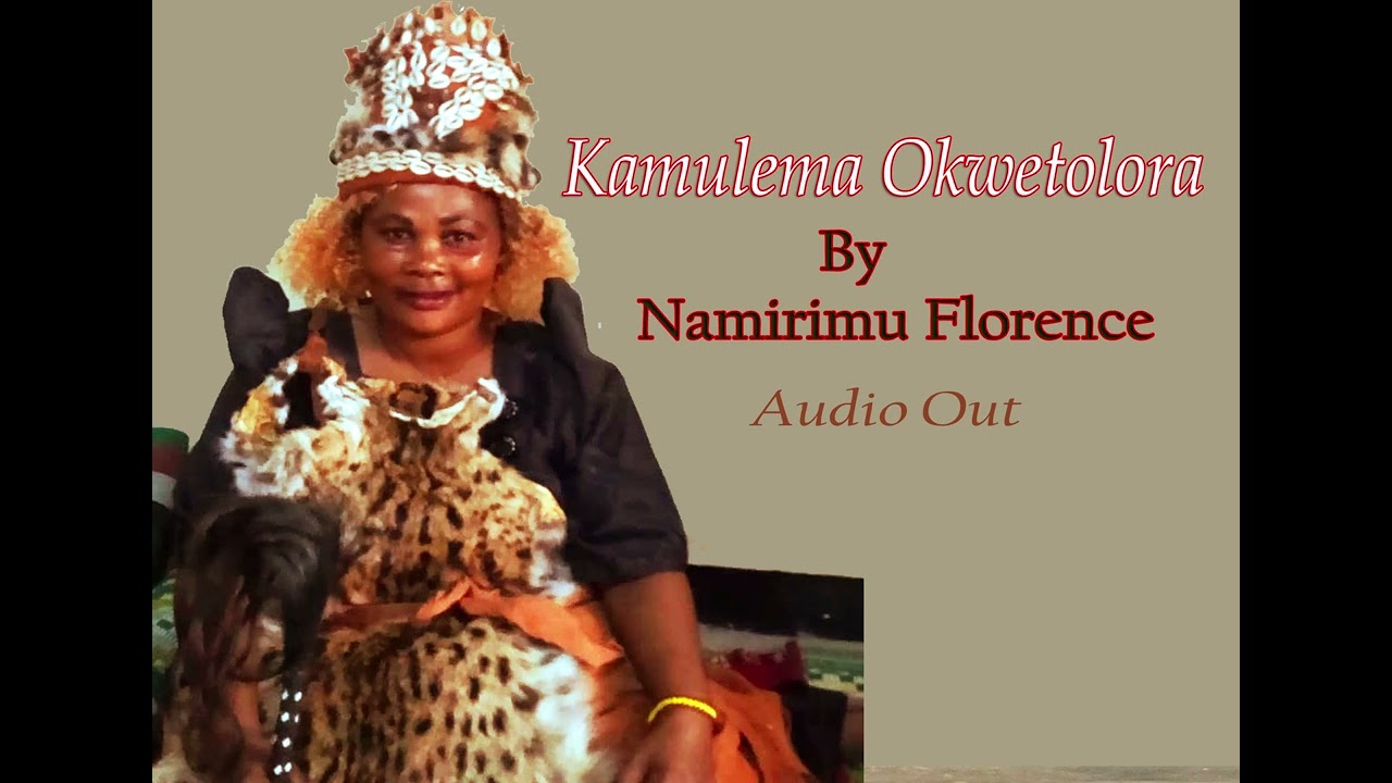 Kamulema Okwetolora - Namirimu Florence