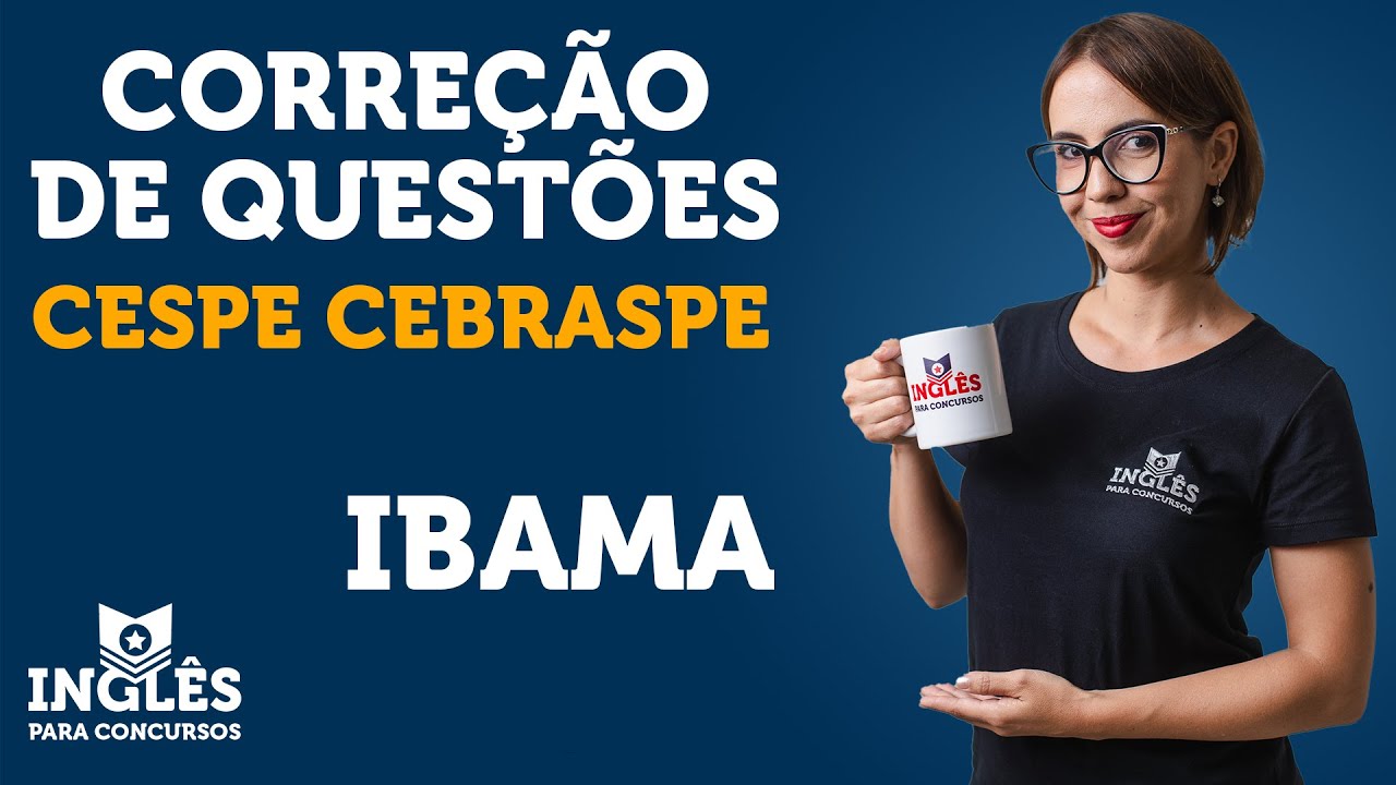 CORREÇÃO DE QUESTÕES IBAMA INGLÊS I CESPE CEBRASPE