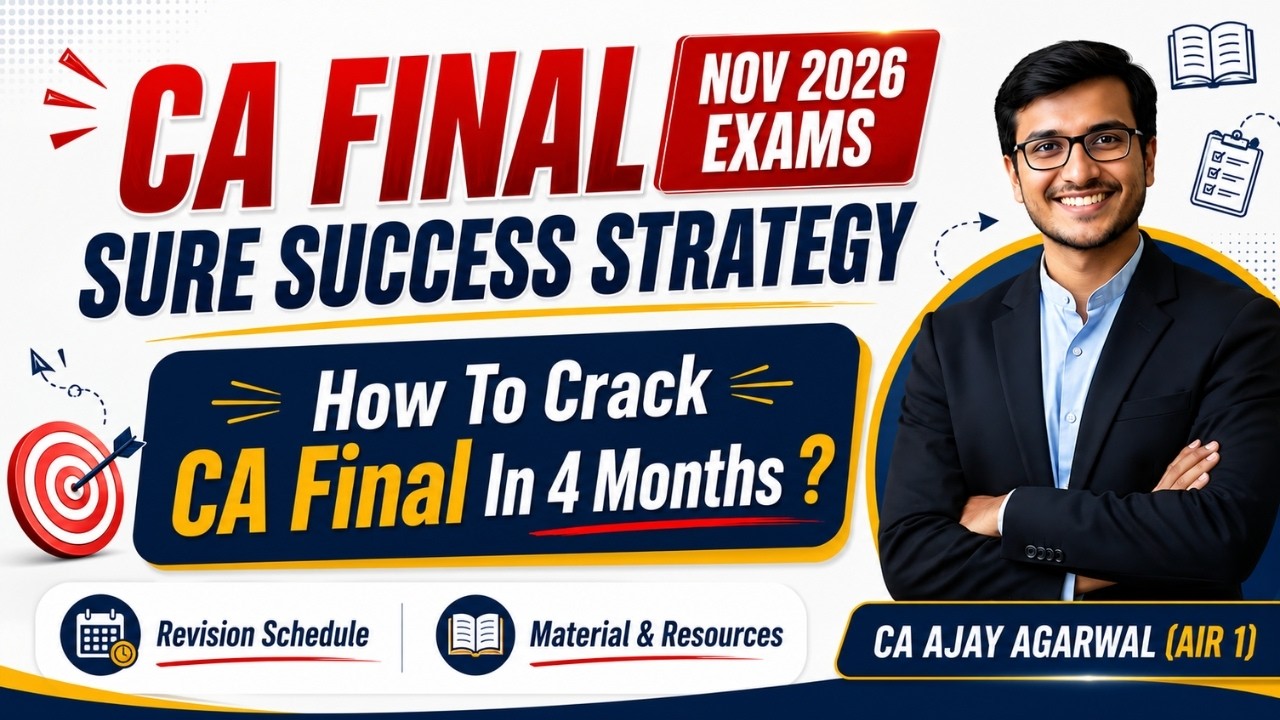 CA Final Success Strategy for Nov 26 ALL SUBJECTS | 4 Months Planner & Guidance | Ajay Agarwal AIR 1