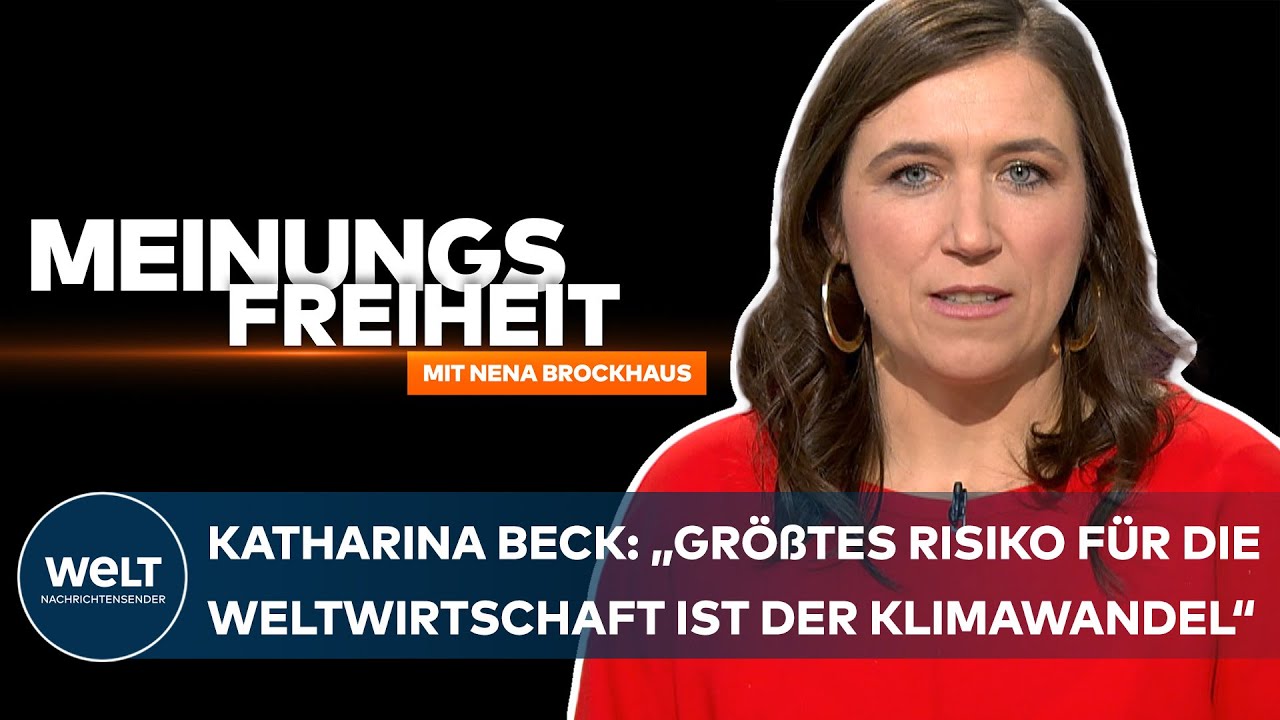 WELT-Talk MEINUNGSFREIHEIT &ndash; K. Beck: &bdquo;Gr&ouml;&szlig;tes Risiko f&uuml;r die Weltwirtschaft ist der Klimawandel&ldquo;