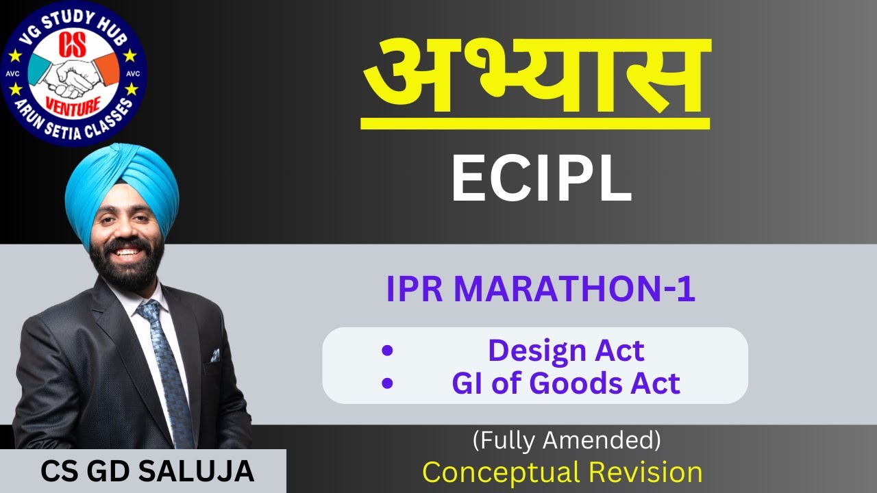 🔴ECIPL IPR-Marathon-1📝Design Act & G.I. of Goods Act I CS EXECUTIVE 📝I CS GD SALUJA I June 2024🔴
