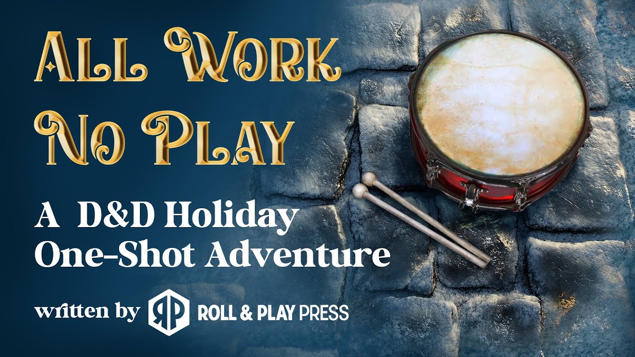D&D Christmas One Shot with Twilight Enigma! All Work No Play - Written by Roll and Play Press