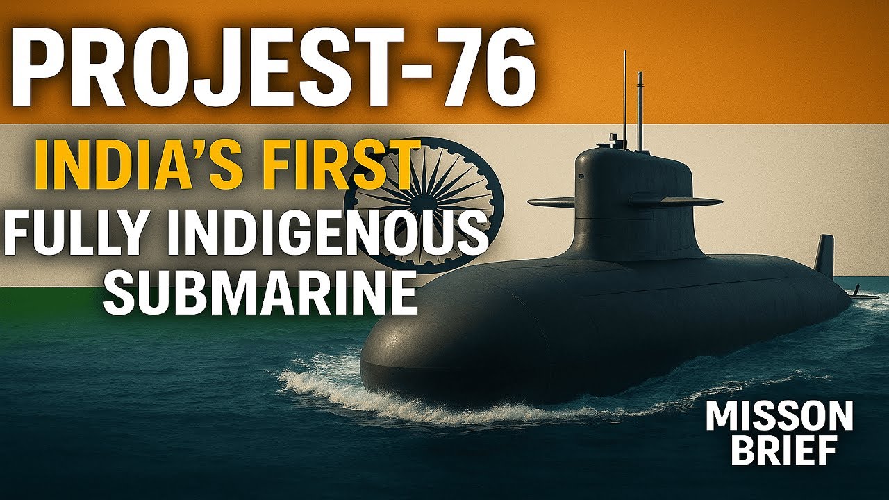Project-76: India&rsquo;s First Fully Indigenous Submarine | Indian Navy's Underwater Power Surge