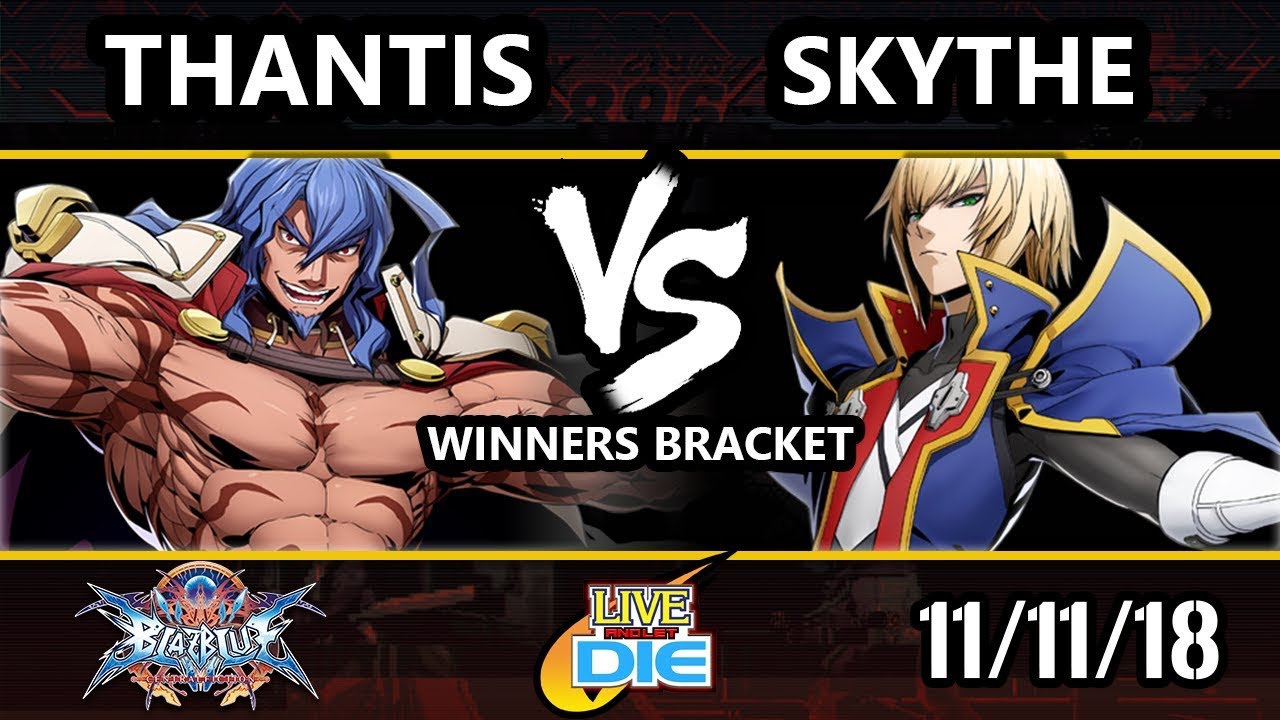 Live and Let Die - BB:CF -  Thantis (Azrael) Vs. '-'v Skythe (Jin) - Winners Bracket