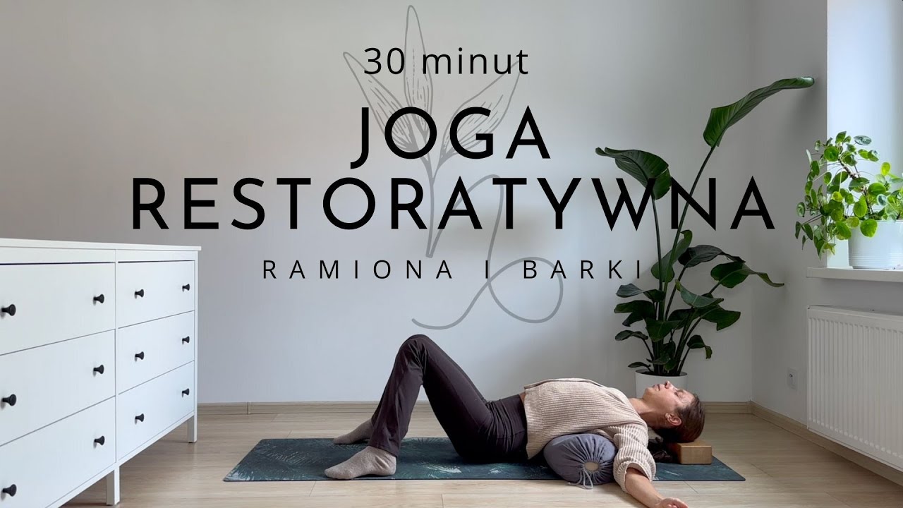 Joga || 30 min || Restoratywna Ramiona i Barki || Ania Pranomaja ● ○ ○