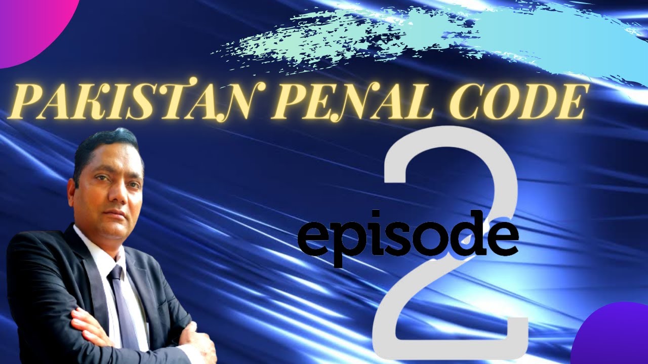 Pakistan Penal Code Topic -  Episode 2 - Waris Shah Law Academy