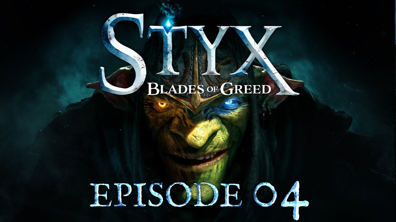 🔴 [LIVE] STYX: Blades of Greed - Episode 4