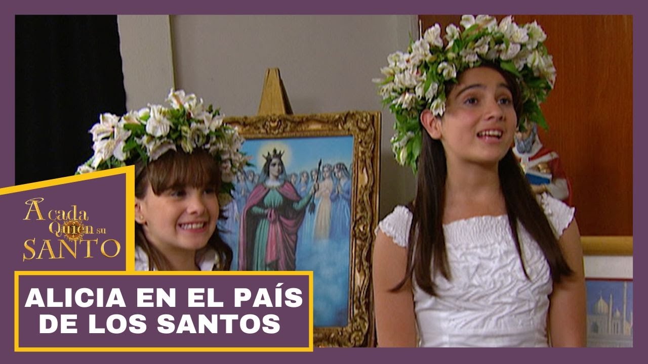 Alicia en el pa&iacute;s de los santos | A Cada Quien Su Santo