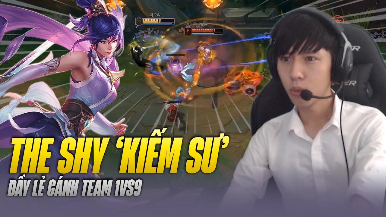 THE SHY XỬ L&Yacute; K&Egrave;O FIORA VS JAX CỰC HAY V&Agrave; GAME ĐẤU ĐẨY LẺ G&Aacute;NH TEAM 1VS9 CỰC KỲ M&Atilde;N NH&Atilde;N
