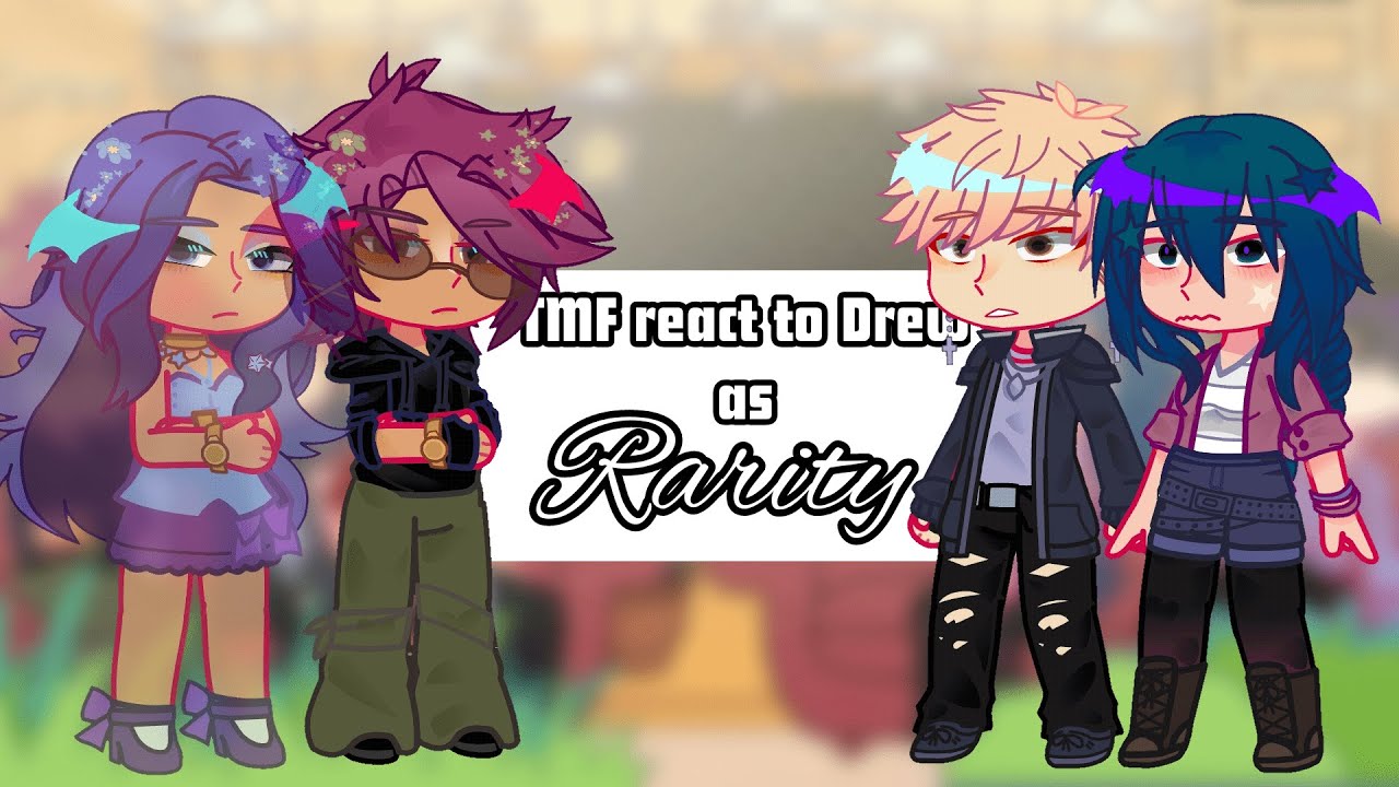 TMF react to Rarity as Drew! 🩷.5x💜PG :D